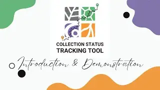 Collection Status Tracking Tool | Introduction & Demonstration