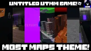 Untitled UTMM Game: The Most Map Theme!