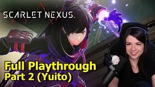 Scarlet Nexus - Playthrough - Part 2 (Yuito)