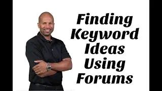 Finding Keyword Ideas Using Forums