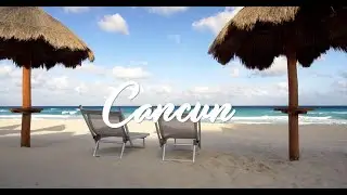 Cancun Travel Destination in 2021 | 4K UHD