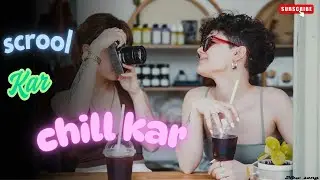 Scroll Kar,Chill Kar(official song)(A modern,fun,and relatable digital life,  motivational song &hearts;️&hearts;️