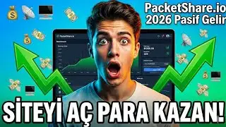 Siteyi A&ccedil; Para Kazan! PacketShare.io ile Pasif Gelir 2026|internetten para kazanma|