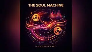 The Soul Machine - The Mixtape Part 1 | 70s Soul, 80s Disco, 90s R&B
