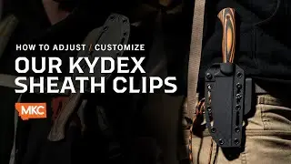 How To Adjust/Customize Our MKC Kydex Sheath Clips