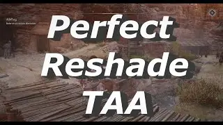 Perfectly Motion Clear Reshade TAA Preset