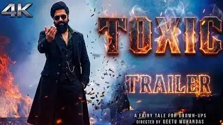 TOXIC- official trailer | Yash | Geetu Mohandas | New Movie trailer | trailers 2026