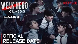 Weak Hero Class 3 | Weak Hero Class Season 3 Release Date | Weak Hero Class 3 Trailer | Netflix