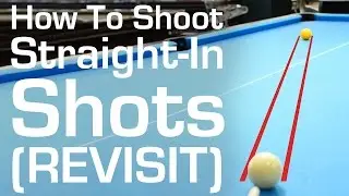 How to Shoot Straight-In Shots (Revisit)