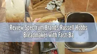 Review Spectrum Brands Russell Hobbs Breadmaker with Fast-Bake Function 18036 - Cream