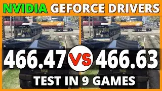 Nvidia Drivers 466.47 vs 466.63 - Test in 9 Games | RTX 3080 + R5 5600X | Benchmarks and FPS Guides