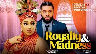 ROYALTY & MADNESS (FULLMOVIE) QUEENETH HILBERT - NGOZI EZEONU  2025 TRENDING MOVIE