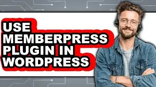 How to Use MemberPress Plugin in WordPress (Full Guide)