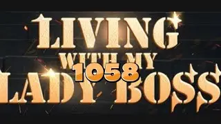 Living with my lady boss by Blue Silver Chapter 1058