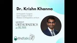 OrthoTalks - Episode 1 -Dr. Krishn Khanna - Why Orthopaedic Surgery?