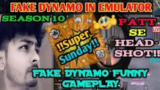 FAKE DYNAMO FIRST TIME IN SEASON 10 !! SUPER Sunday SPECIAL !! EMULATOR GAMEPLAY !! PATT SE HEADSHOT