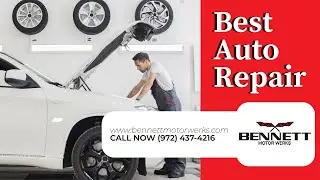 Best Auto Repair near me | Contact Today (972) 437 4216 | Bennett Motor Werks Dallas TX