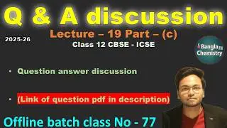 Class 12 CBSE-ISC Q&A discussion - L19(c) -all chapters, pdf link in description,after full syllabus