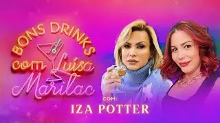 IZA POTTER I BONS DRINKS COM LU&Iacute;SA MARILAC #9