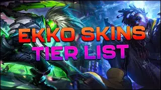 Ultimate Ekko Skin Tier List