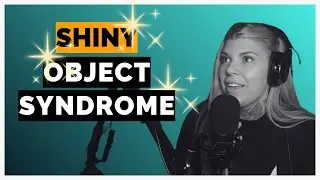 Shiny Object Syndrome