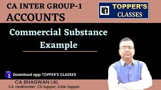 Commercial Substance Example by CA BHAGWAN LAL SIR | TOPPER'S CLASSES