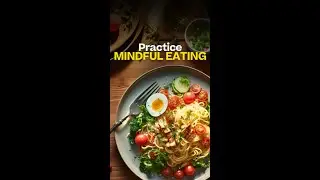Practice Mindful Eating | Dr. Marc Halpern