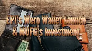 EPI's Wero Wallet Launch & MUFG's Investment