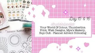 Day 15&16 | U.K Planner Advent Calendar Unboxings | YWoC, Thumberlina Print, Myas Makery, Bujo Cult