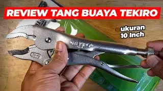 REVIEW TANG BUAYA TEKIRO 10 INCHI/ LOCKING PLIERS CURVE /TANG JEPI