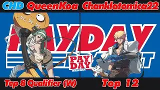 [The PAYDAY Bracket #36] Top 12 - CHD | QueenKoa (A.B.A) VS Chanklatomica22 (Ky Kiske)
