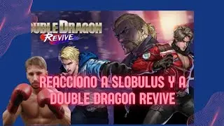 Reacciono al Remake de Double Dragon