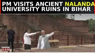 Bihar News: PM Modi Visits Nalanda University Ruins, Set To inaugurate the new campus of Nalanda