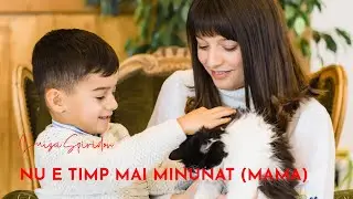 Luiza Spiridon - Nu e timp mai minunat (Mama)