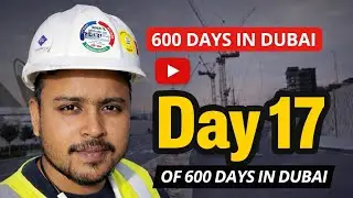 Day 17 of 600 Days in Dubai | Life at Construction Site