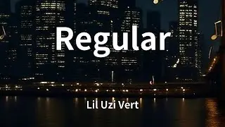 Lil Uzi Vert - Regular (Lyrics)