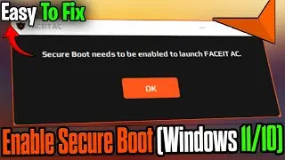 FACEIT AC Secure Boot Needs to Be Enabled | Fix Secure Boot Error (2026) ✅