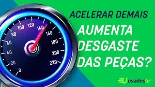 Acelerar demais o carro aumenta o desgaste das pe&ccedil;as?