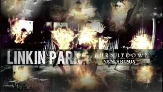 Linkin Park- Burn it down (Venus Remix)