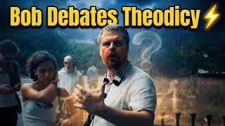Theodicy DEBUNKED: Bob's Brutal Reality Check