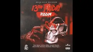 13th Friday Riddim Mix 🎤Beenie Man 🎤Busy Signal 🎤Wasp & More (Seanizzle 💧 ➤ June 2018)