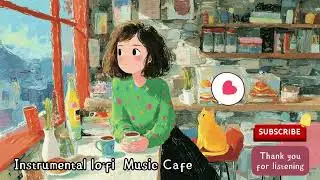 2026 instrumental Cafe Music☕Chill Lofi relaxing music, 純音樂BGM/作業用BGM/咖啡廳BGM, coffee time🐈