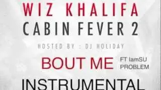 Wiz Khalifa ft Problem and IamSU - Bout me INSTRUMENTAL W/Hook + DL