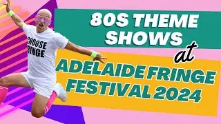 Best Shows of Adelaide Fringe With an 80s Theme