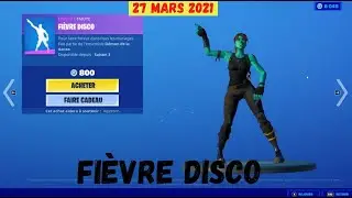 *NEW* DANSE Fi&egrave;vre disco BOUTIQUE 27 MARS FORTNITE BATTLE ROYAL / ITEM SHOP 27/03 FORTNITE BATTLE