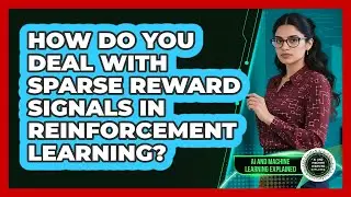 How Do You Deal With Sparse Reward Signals In Reinforcement Learning?