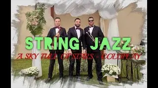 A SKY FULL OF STARS - COLDPLAY - BY STRING JAZZ - Diego Oliveira DOC