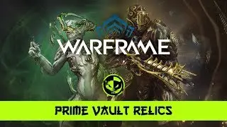 Warframe: Prime Vault - Brains & Brawn Relics - where to farm