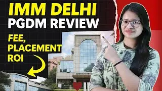 IMM Delhi Honest Review | PGDM Fees, Average Package, Placements & Reality Check