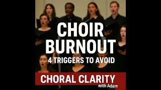 The 4 Reasons Why Choir Directors Burn Out (and how to fix it)